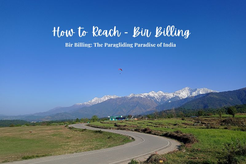 Bir Billing - The Paragliding Paradise of India