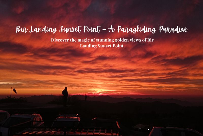 Bir Landing Sunset Point – A Paragliding Paradise
